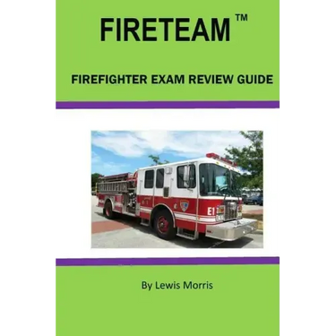 Fireteam(tm): Firefighter Exam Review Guide