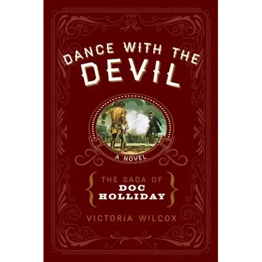 Dance with the Devil: The Saga of Doc Holliday