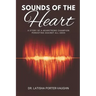 Sounds of the Heart: A Story of a HearStrong Champion Persisting Against All Odds