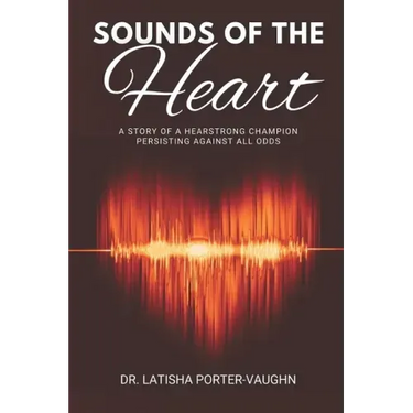 Sounds of the Heart: A Story of a HearStrong Champion Persisting Against All Odds