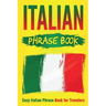 Italian Phrase Book: Easy Italian Phrase Book for Travelers
