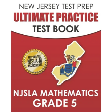 NEW JERSEY TEST PREP Ultimate Practice Test Book NJSLA Mathematics Grade 5: Includes 8 Complete NJSLA Mathematics Practice Tests
