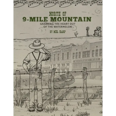 North of 9-Mile Mountain: Grabbing the Heart Out of the Watermelon