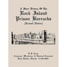 A Short History of the Rock Island Prison Barracks