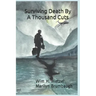 Surviving Death By A Thousand Cuts