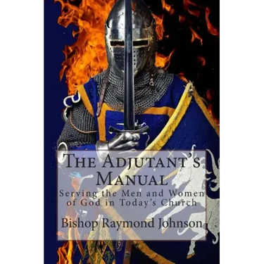 The Adjutant's Manual: Serving the Men and Women of God in Today's Church