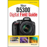 Nikon D5300 Digital Field Guide