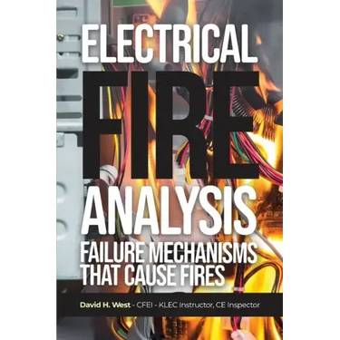 Electrical Fire Analysis: Failure Mechanisms That Cause Fires