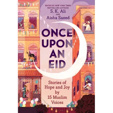 Once Upon an Eid: Stories of Hope and Joy by 15 Muslim Voices