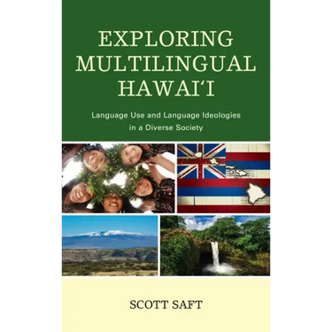 Exploring Multilingual Hawai'i: Language Use and Language Ideologies in a Diverse Society