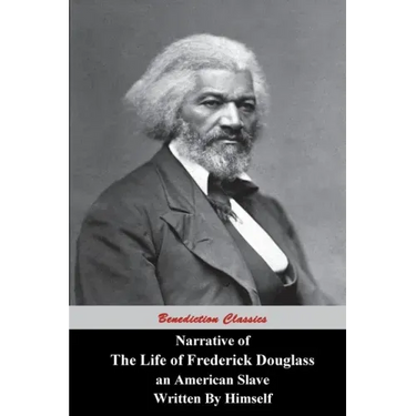 Narrative Of The Life Of Frederick Douglass, An American Slave, Written by Himself