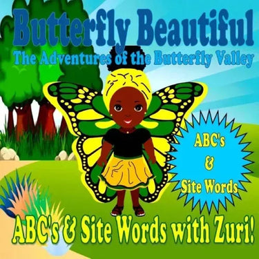 Butterfly Beautiful The Adventures Of The Butterfly Valley: ABC's & Site Words With Zuri