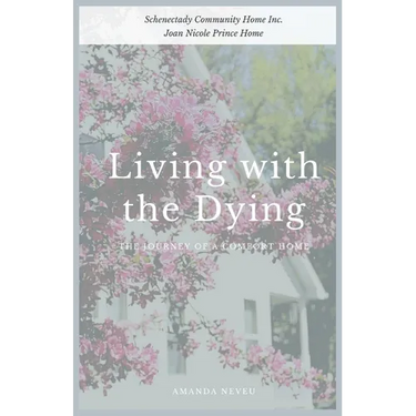 Living with the Dying: The Journey of a Comfort Home