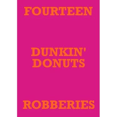 Fourteen Dunkin' Donuts Robberies