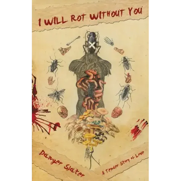I Will Rot Without You