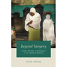 Beyond Surgery: Injury, Healing, and Religion at an Ethiopian Hospital