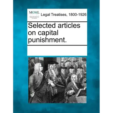 Selected Articles on Capital Punishment.