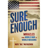 Sure Enough: Miracles From World War to World Missions