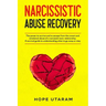 Narcissistic Abuse Recovery: The power to survive and to escape from the covert and emotional abuse of a narcissist toxic relationship. A survival gui