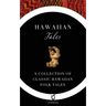 Hawaiian Tales: A Collection of Classic Hawaiian Folk Tales
