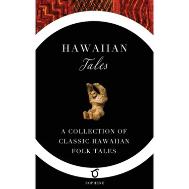Hawaiian Tales: A Collection of Classic Hawaiian Folk Tales