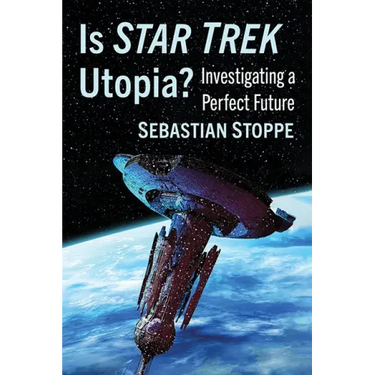 Is Star Trek Utopia?: Investigating a Perfect Future