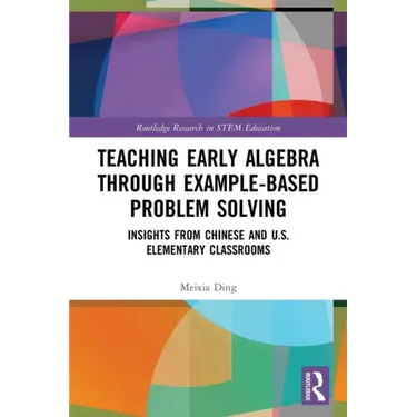 Teaching Early Algebra through Example-Based Problem Solving: Insights from Chinese and U.S. Elementary Classrooms