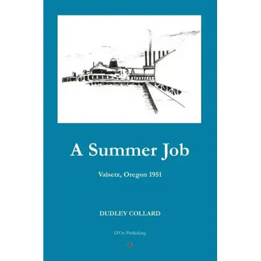 A Summer Job: Valsetz, Oregon 1951