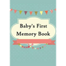 Baby's First Memory Book: Baby's First Memory Book; Merry Baby