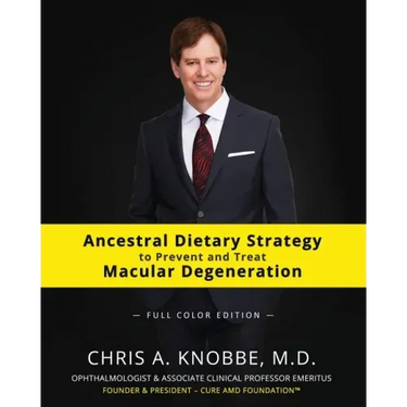 Ancestral Dietary Strategy to Prevent and Treat Macular Degeneration: Full Color Paperback Edition