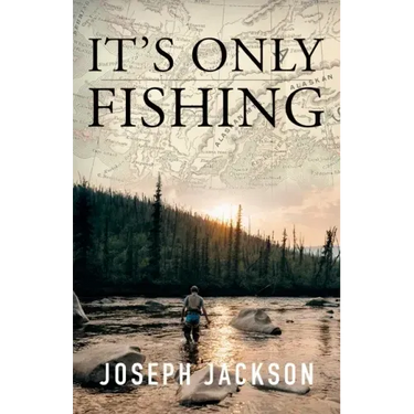 It's Only Fishing