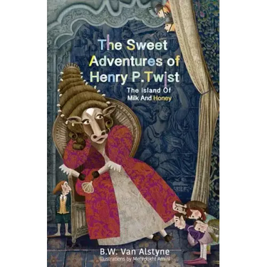 The Sweet Adventures of Henry P. Twist: The Island of Milk and Honey