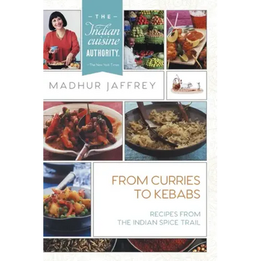 From Curries to Kebabs: Recipes from the Indian Spice Trail