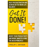 Get It Done!: Beat Procrastination and Achieve Better Work-Life Balance! Boost Your productivity And Work Smarter Using The 80/20 Principle!
