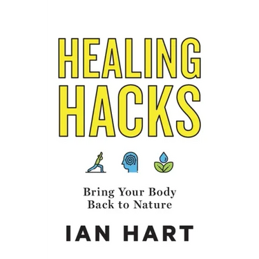 Healing Hacks: Bring Your Body Back to Nature