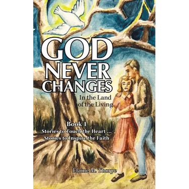 God Never Changes: In the Land of the Living