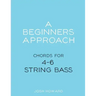 A Beginners Approach: Chords for 4/5/6 string bass guitar