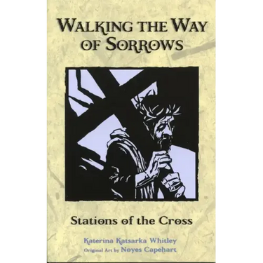 Walking the Way of Sorrows: Stations of the Cross
