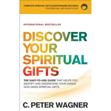 Discover Your Spiritual Gifts: The Easy-To-Use Guide That Helps You Identify and Understand Your Unique God-Given Spiritual Gifts