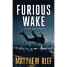 Furious Wake (Jason Wake Book 5)