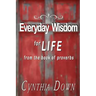 Everyday Wisdom For Life: from the book of Proverbs