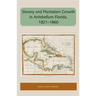 Slavery and Plantation Growth in Antebellum Florida 1821-1860