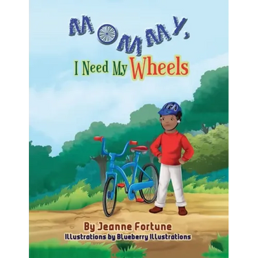 Mommy, I Need My Wheels