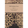 Old Italian Lace - Vol. I.