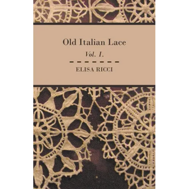 Old Italian Lace - Vol. I.
