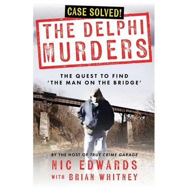 The Delphi Murders: The Quest To Find 'The Man On The Bridge'