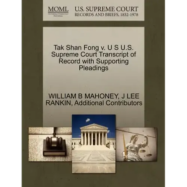 Tak Shan Fong V. U S U.S. Supreme Court Transcript of Record with Supporting Pleadings