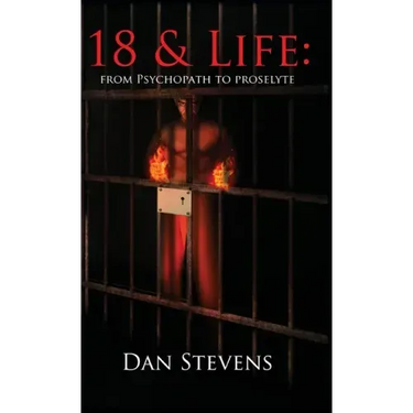 18 and Life: From Psychopath to Proselyte