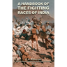 A Handbook of the Fighting Races of India