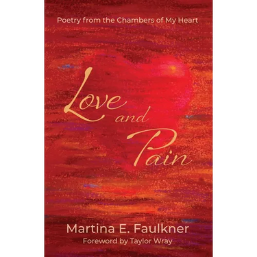Love and Pain: Poetry from the Chambers of My Heart